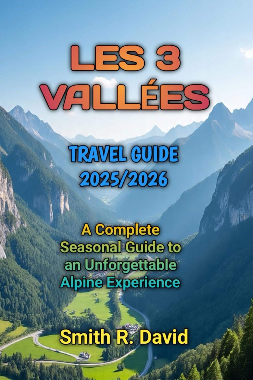 LES 3 VALLÉES TRAVEL GUIDE 2025/2026