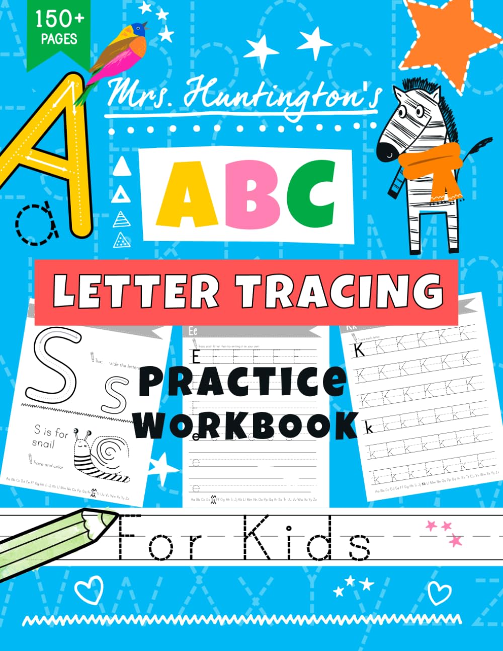 ABC Letter Tracing Practice Workbook for Kids Ages 3-5: Mrs Huntington's Bumper Alphabet Handwriting Practice Book with Trace & Color Animals for ... (Fun Educational Workbooks for Preschoolers)