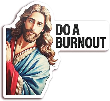Do a Burnout Magnet 5 Inch UV Printed Funny Jesus Car Meme Indoor Outdoor Fridge Magnet for Garage, Locker, or Man Cave Decor - KCM0215