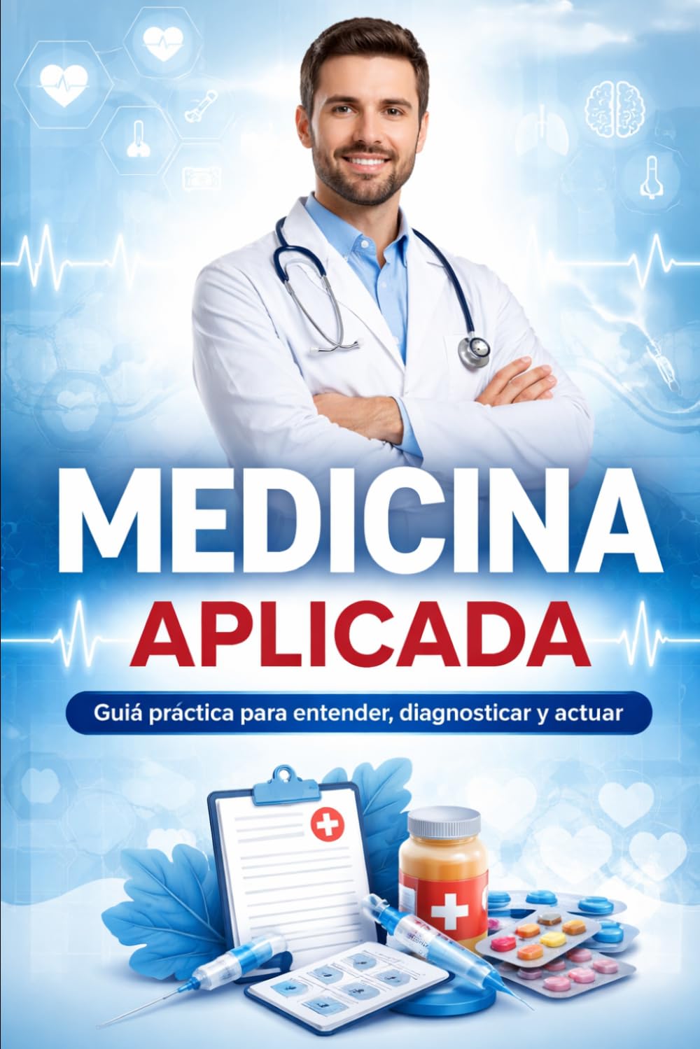 MEDICINA APLICADA Guía práctica para entender, diagnosticar y actuar