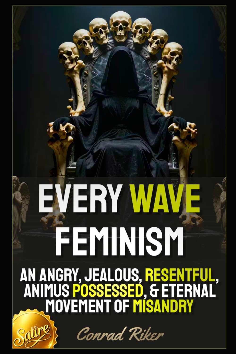 Every Wave Feminism: An Angry, Jealous, Resentful, Animus Possessed, & Eternal Movement Of Misandry (Redpilled Female Supremacy (satire))