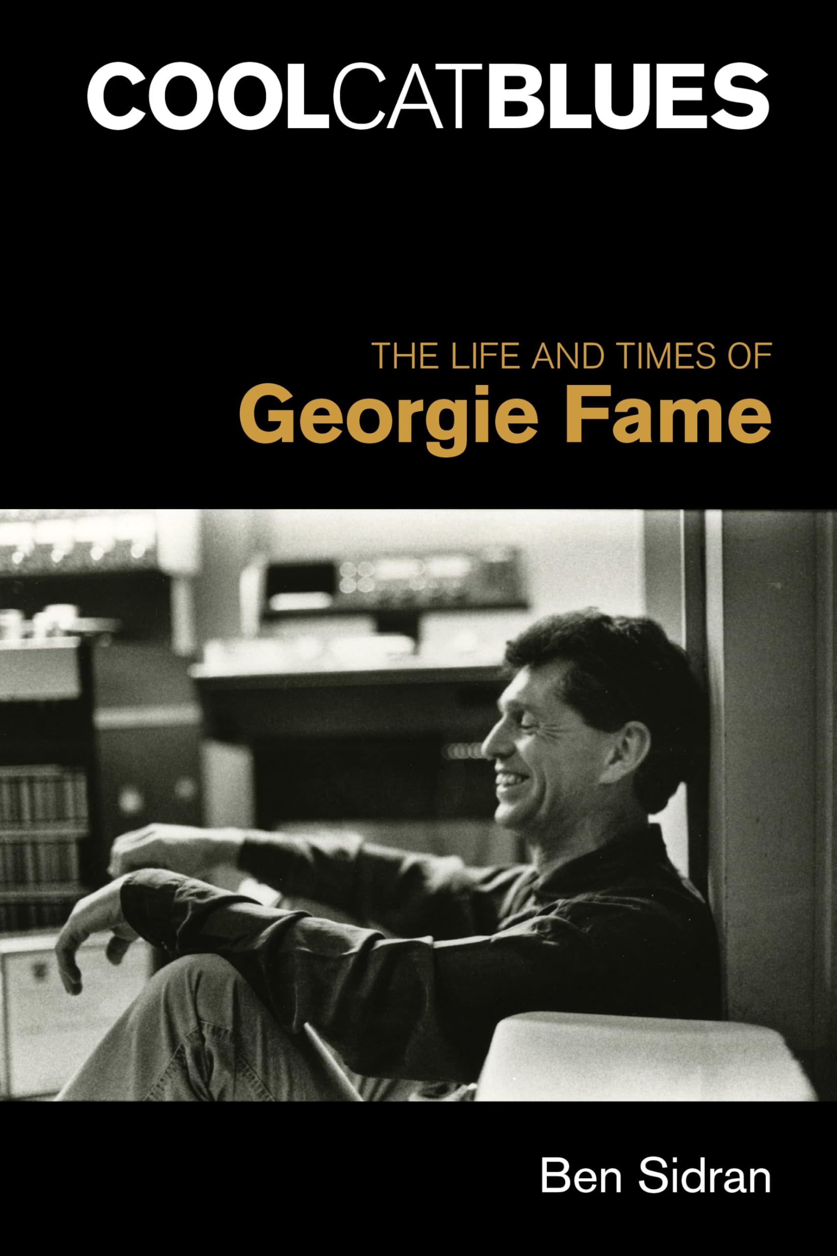Cool Cat Blues: The Life and Times of Georgie Fame (Popular Music History)