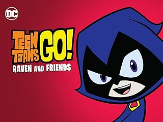 Teen Titans Go! Raven and Friends