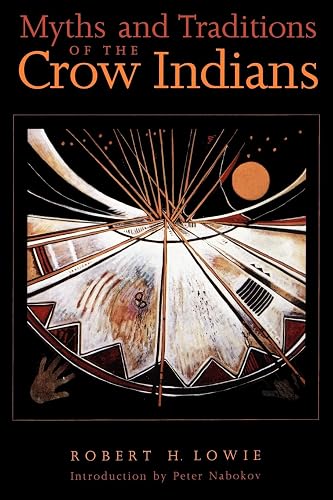 Myths and Traditions of the Crow Indians (Sources of American Indian Oral Literature)