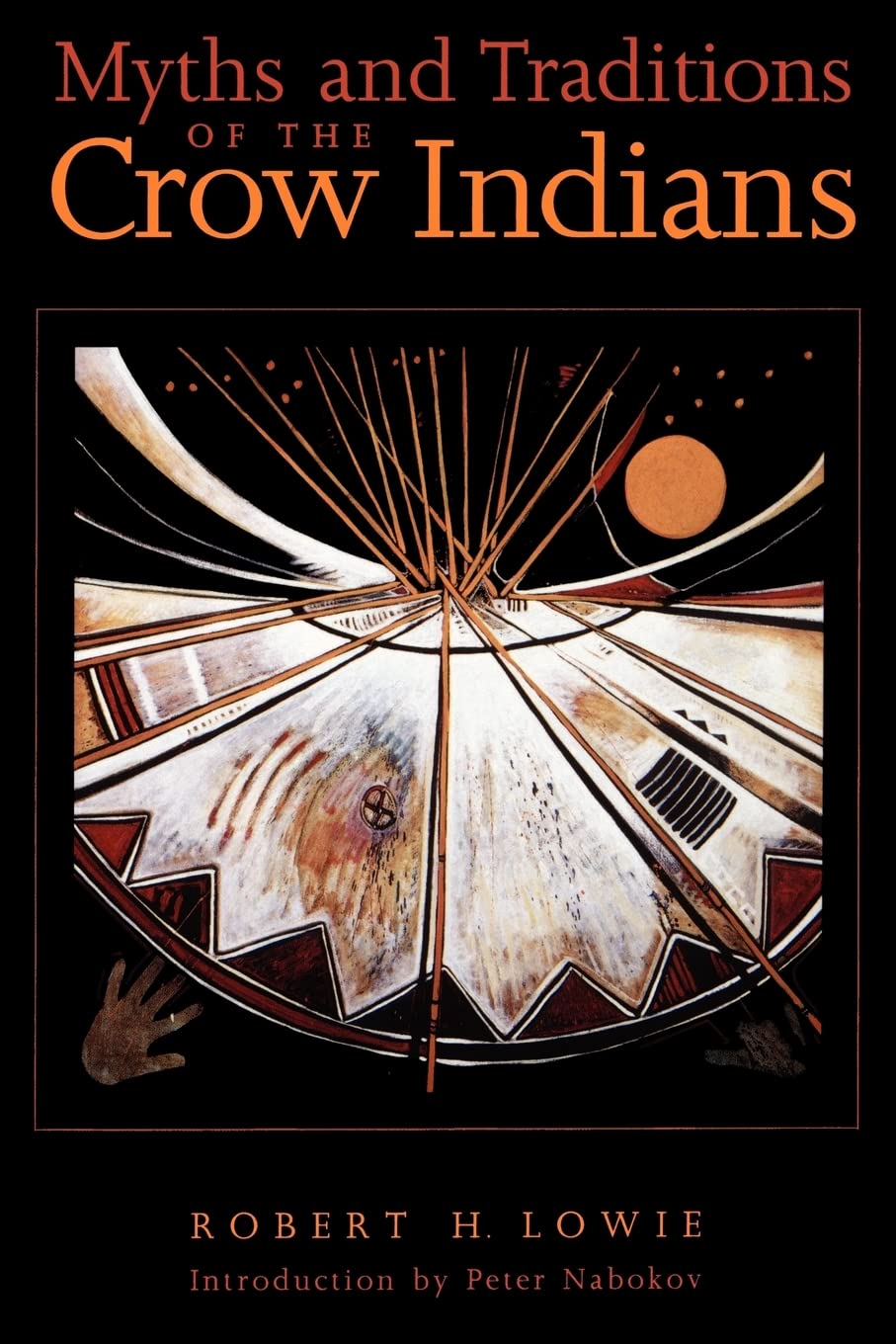 Myths and Traditions of the Crow Indians (Sources of American Indian Oral Literature)