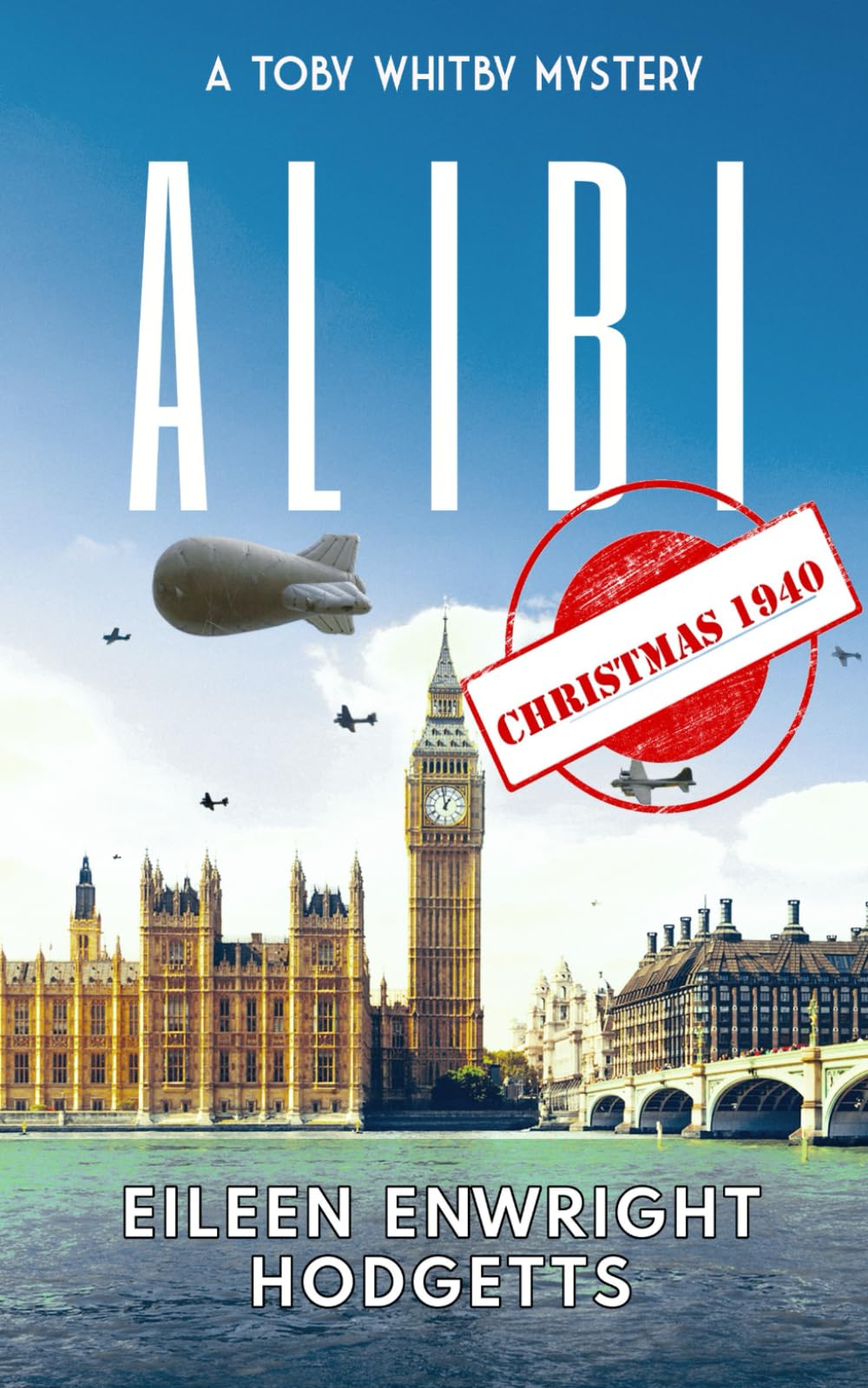 Alibi: World War Two Murder Mystery (Toby Whitby Murder Mystery Series)