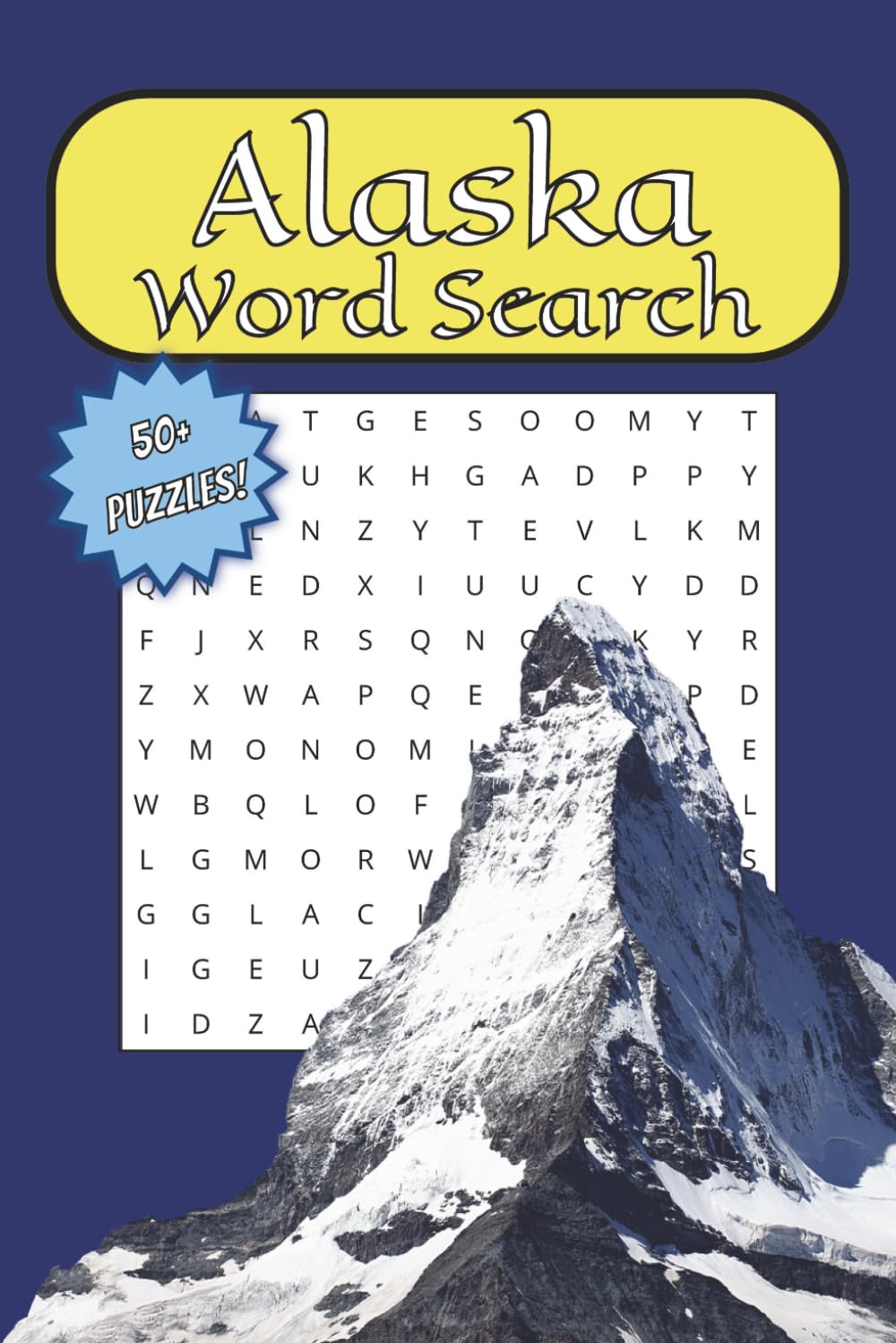 Alaska Word Search Puzzle Book: Word Searches with Easy to Read Print about Alaska, Wildlife, Wilderness and more | 6x9 inches, 110 pages | 50+ Puzzles … Gift for Vacations, Holidays, and Free Times