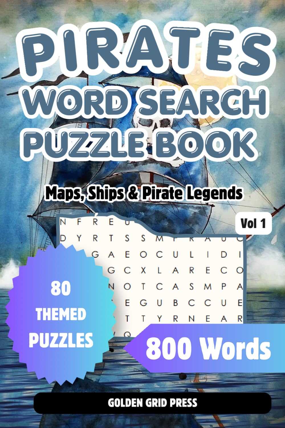 Pirates Word Search Puzzle Book: Embark on a High-Seas Adventure with Treasure Maps, Ships & Pirate Legends