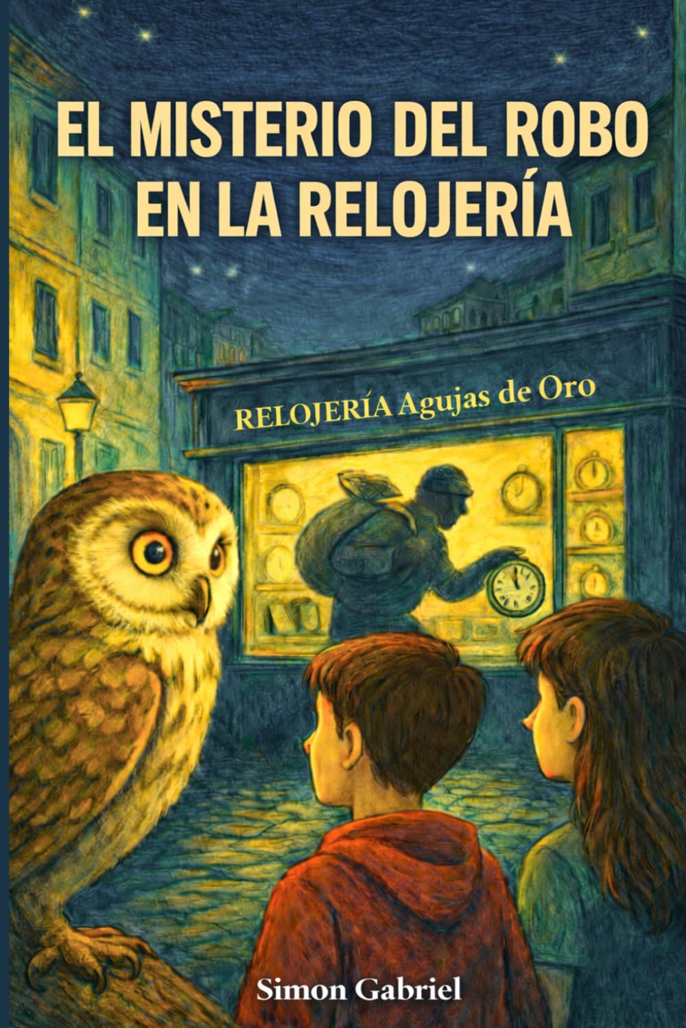 EL MISTERIO DEL ROBO EN LA RELOJERÍA Libro de aventuras para niños de 7 a 12 años: THRILLER PARA NIÑOS Y JÓVENES – Un libro de misterio que enseña la importancia de no robar