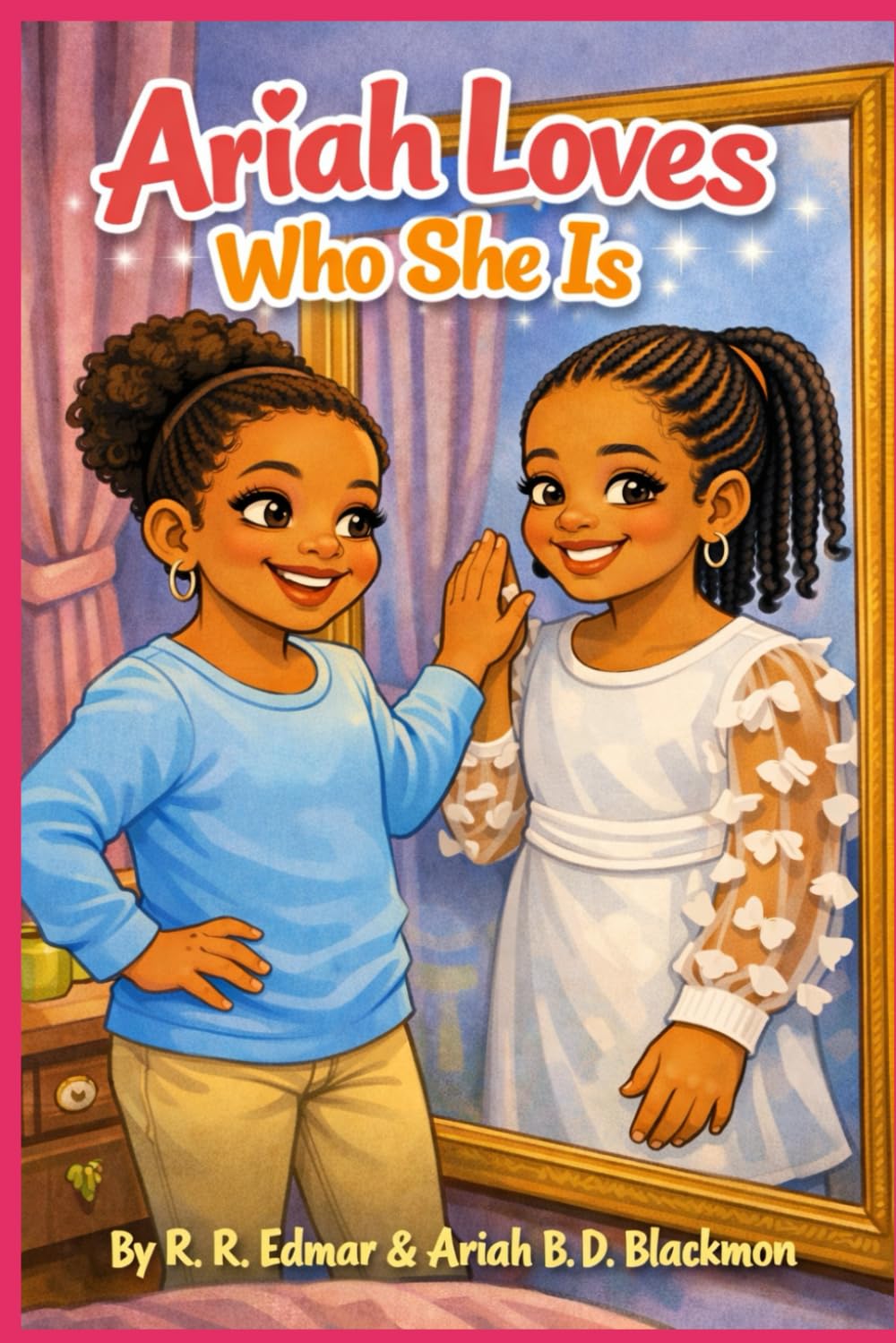 Ariah Loves Who She Is (The Growing with Ariah series)