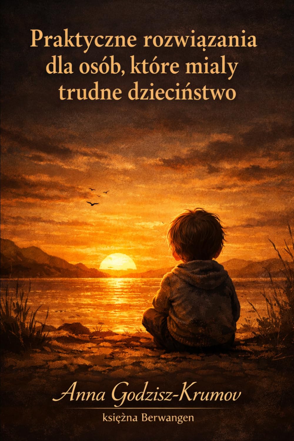 Praktyczne rozwiązania dla osób które miały trudne dzieciństwo