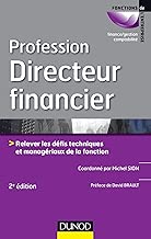 Download Profession Directeur financier - 2e éd.: Relever les défis techniques et managériaux de la fonction PDF