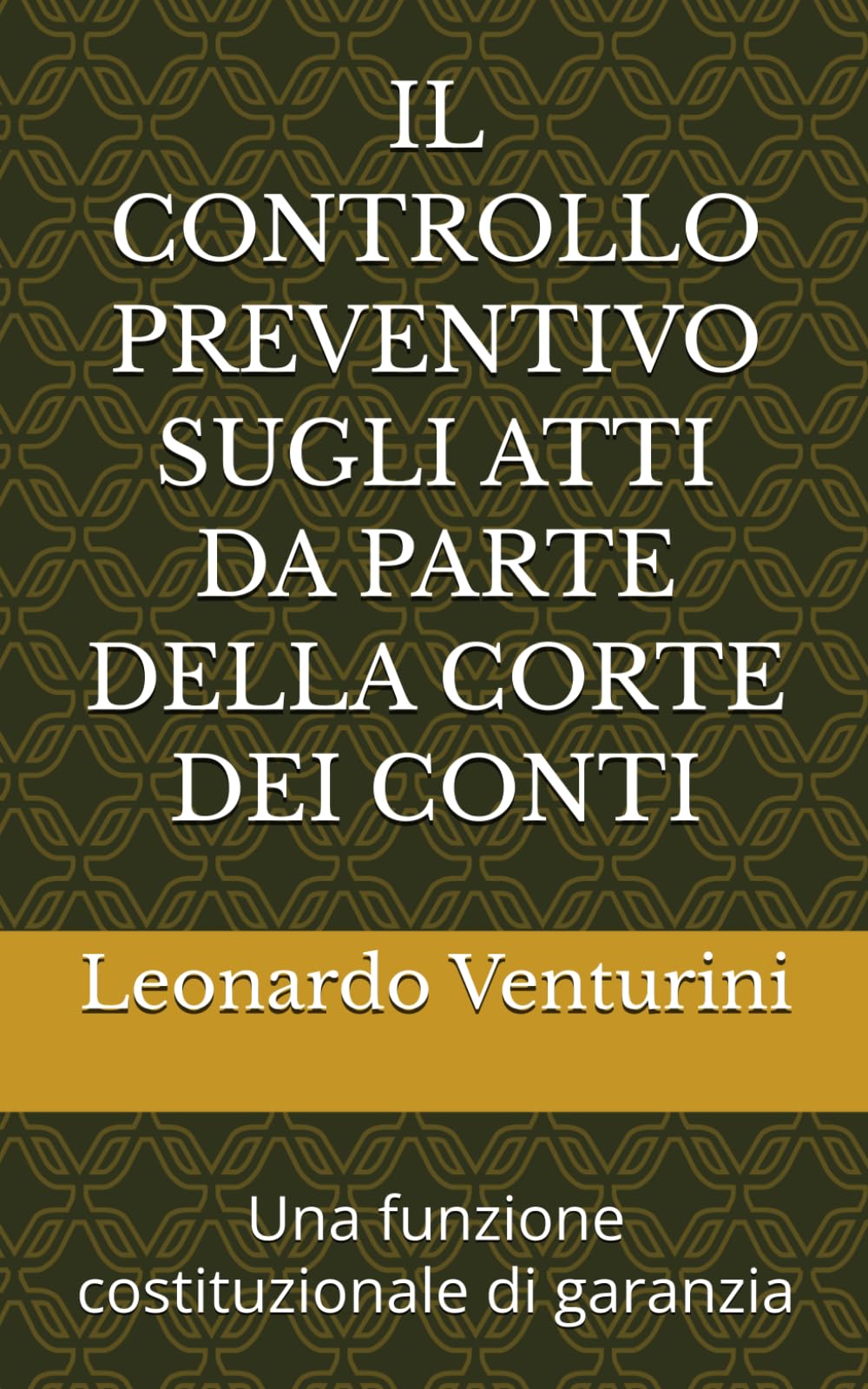 IL CONTROLLO PREVENTIVO SUGLI ATTI DA PARTE DELLA CORTE DEI CONTI: Una funzione costituzionale di garanzia