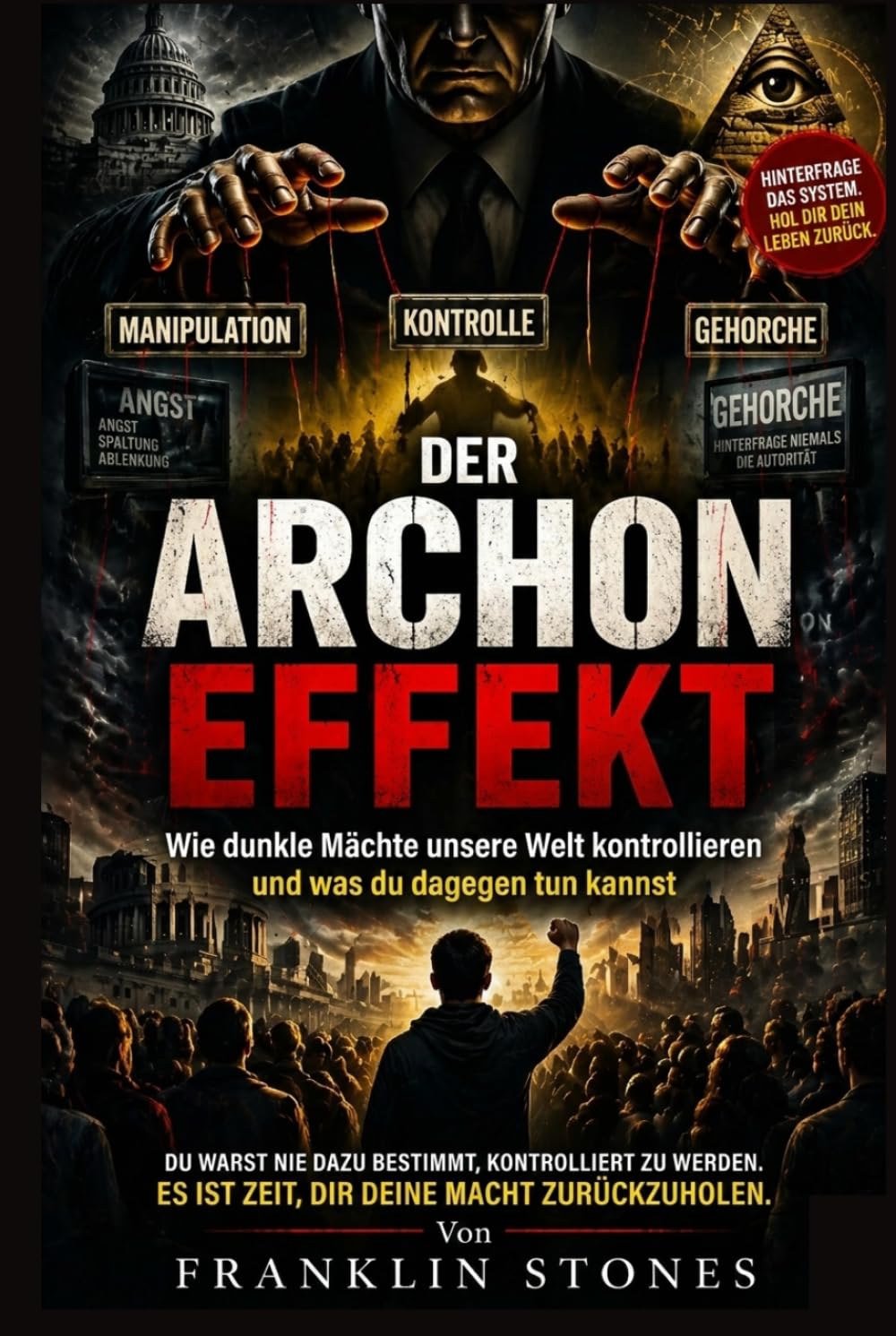 Der Archon-Effekt: Wie dunkle Mächte unsere Welt kontrollieren und was du dagegen tun kannst