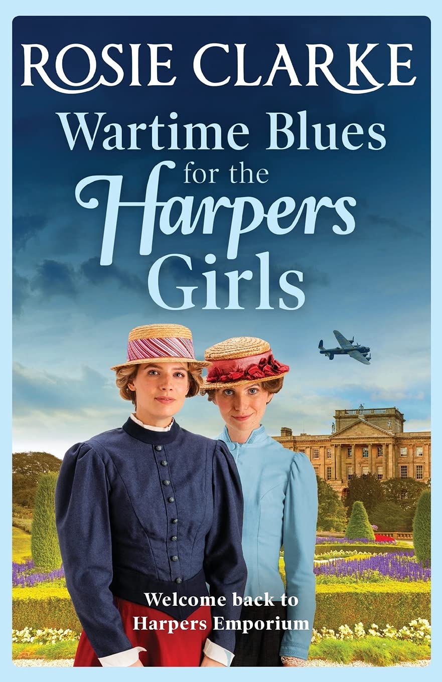 Wartime Blues for the Harpers Girls: A heartwarming historical saga from bestseller Rosie Clarke (Welcome To Harpers Emporium)