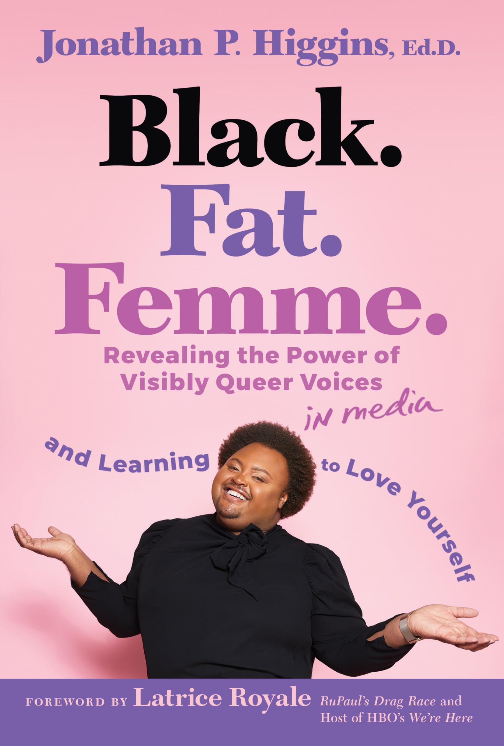 Black. Fat. Femme: Revealing the Power of Visibly Queer Voices in