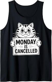 Monday Cancelled Funny Cat Meme Humor Tank Top