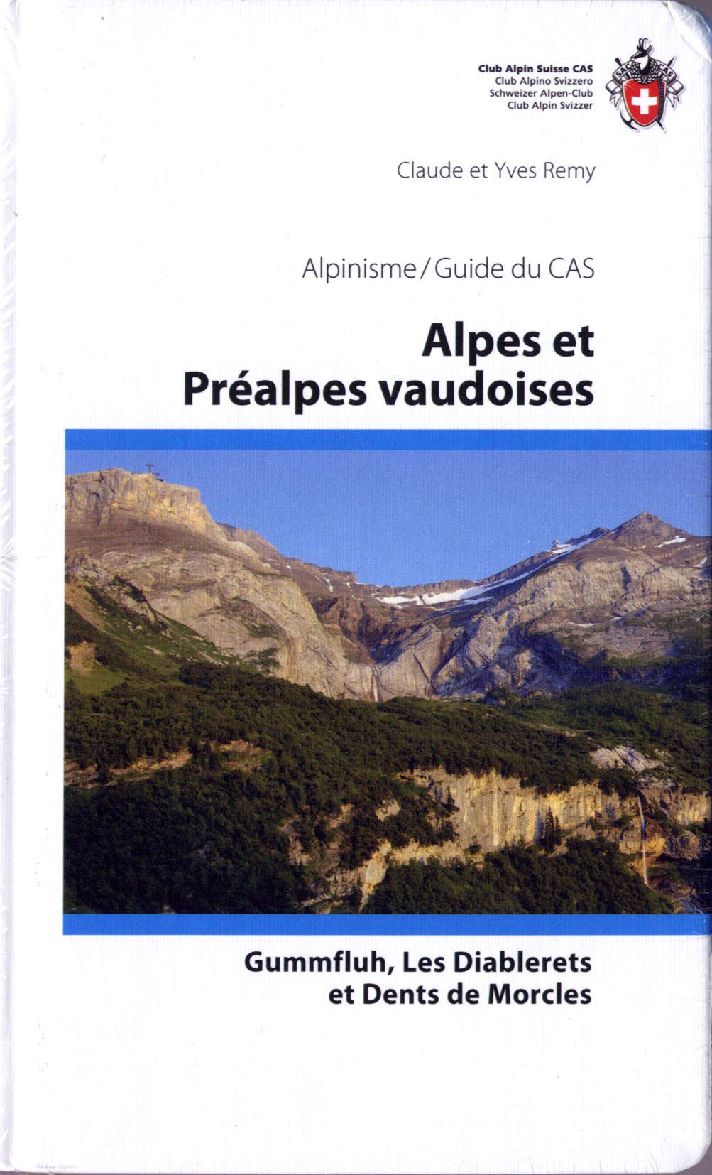 Alpes et Préalpes vaudoises: Gummfluh, Les Diablerets et Dents de Morcles (Alpin-Wanderführer)