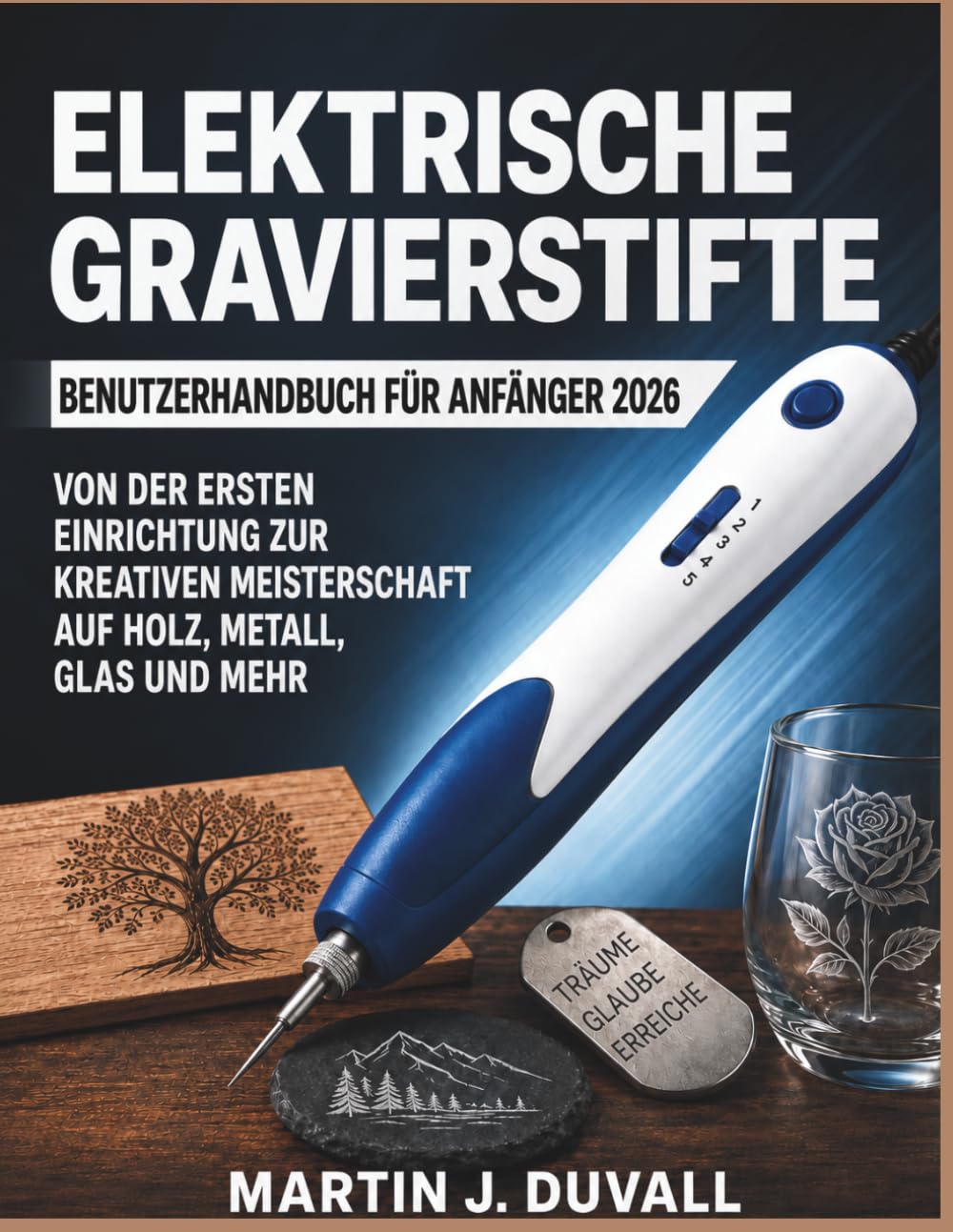 Elektrische Gravierstifte Benutzerhandbuch für Anfänger 2026: Von der ersten Einrichtung zur kreativen Meisterschaft auf Holz, Metall, Glas und Mehr