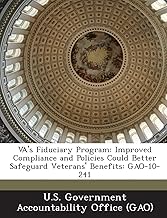 Va's Fiduciary Program: Improved Compliance and Policies Could Better Safeguard Veterans' Benefits: Gao-10-241