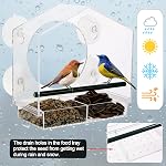 Acrylic Window Bird Feeder with 4 Strong Suction Cups, Clear Bird House, Removable Food Tray with Drain Holes, Easy Install and Clean for Backyard and Outdoor