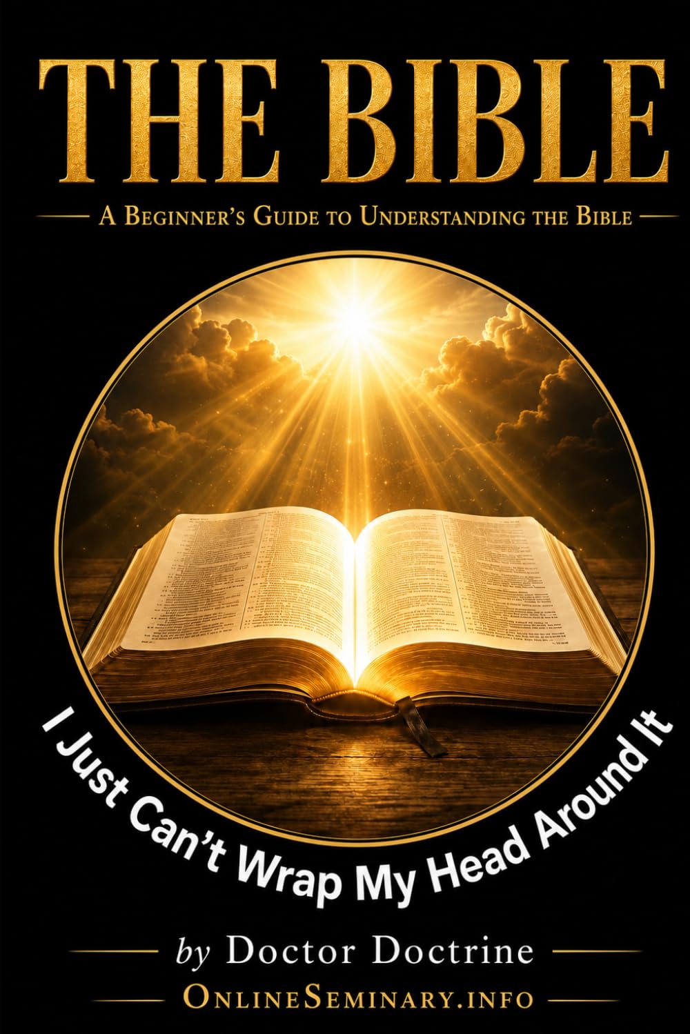The Bible: A Beginner’s Guide: I Just Can't Wrap My Head Around It