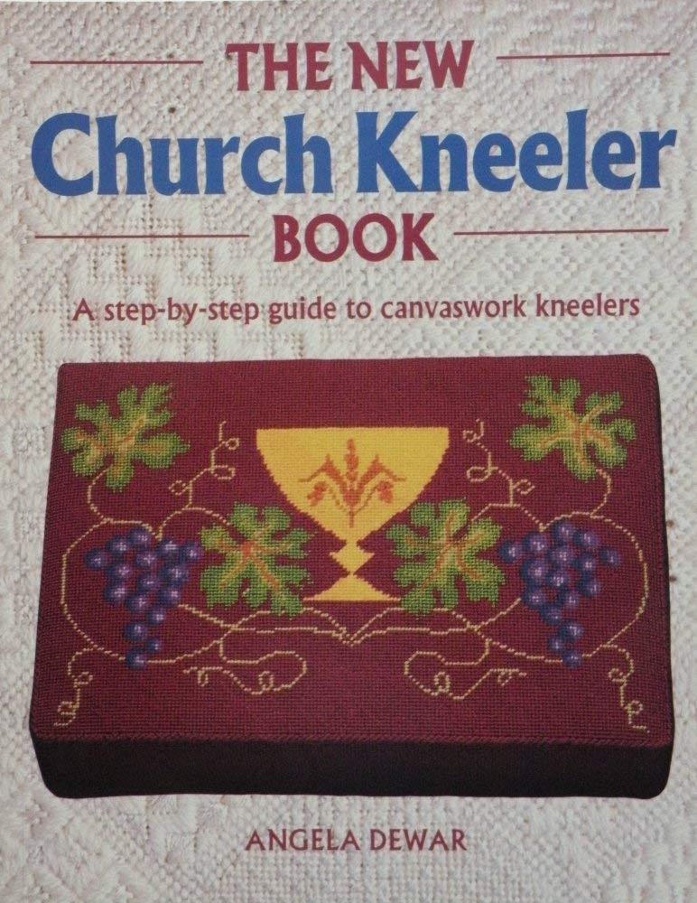 The New Church Kneeler Book A Stepbystep Guide to Canvaswork