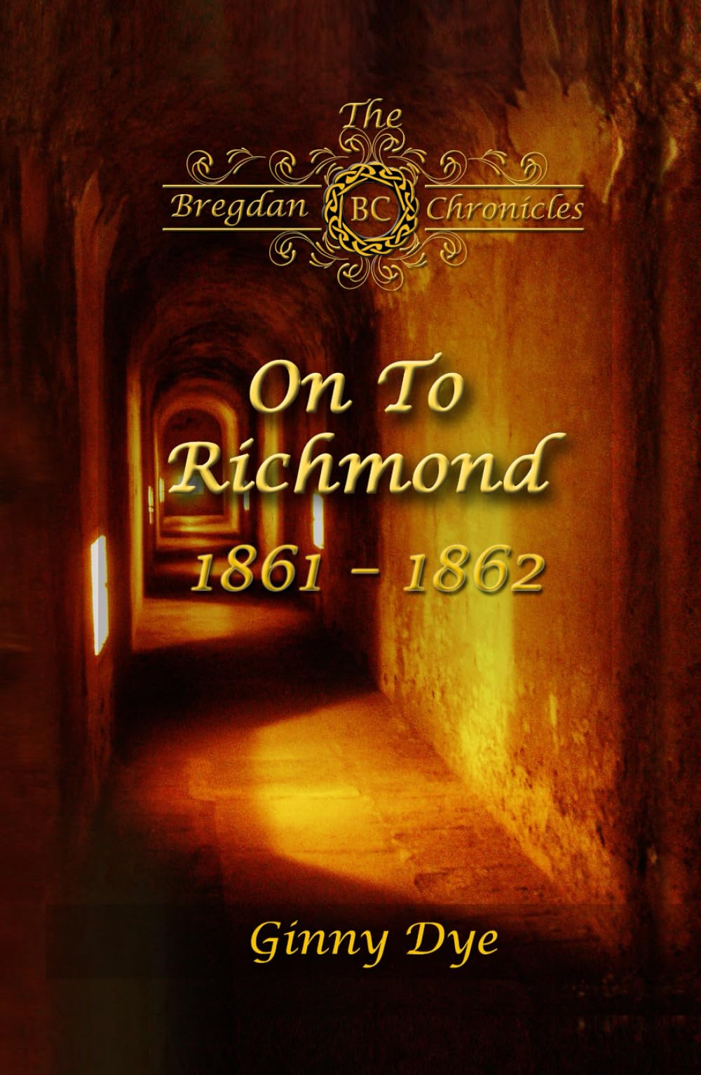 On To Richmond 1861-1862 (#2 in the Bregdan Chronicles Historical Fiction Romance Series)