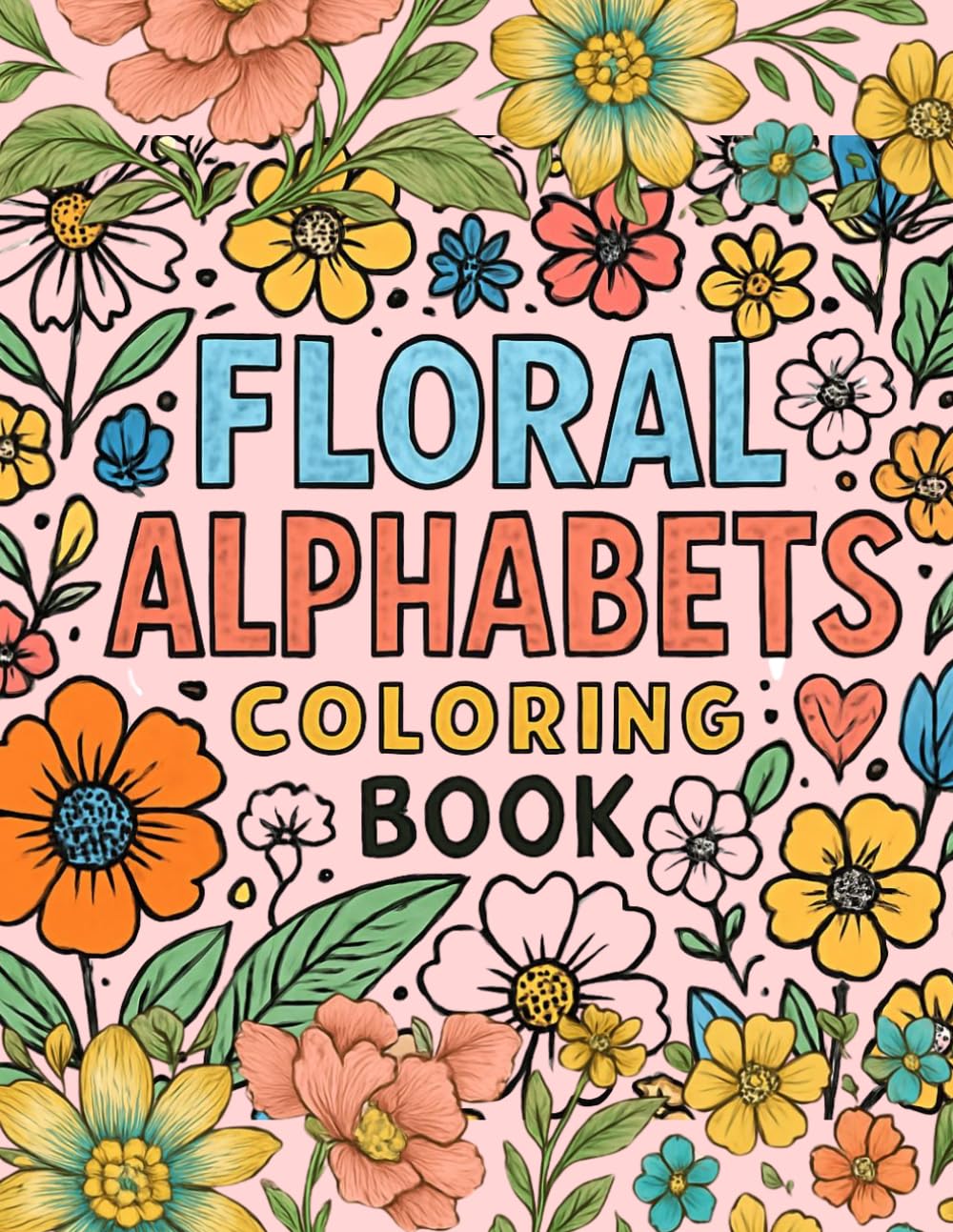 FLORAL ALPHABETS COLORING BOOK - 28 PAGES, KIDS FUN ACTIVITY BOOK