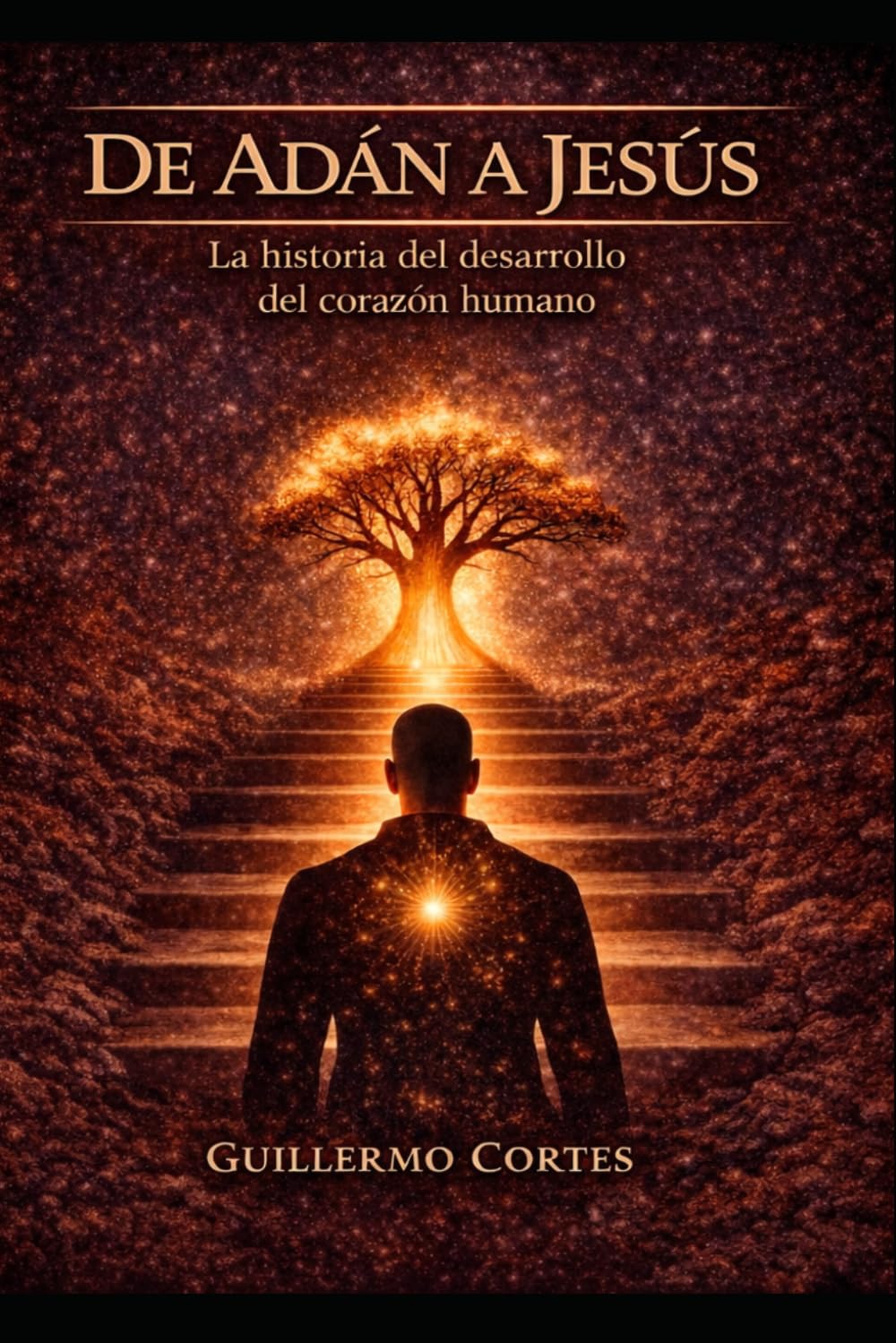 DE ADAN A JESUS: La historia del desarrollo del corazon humano
