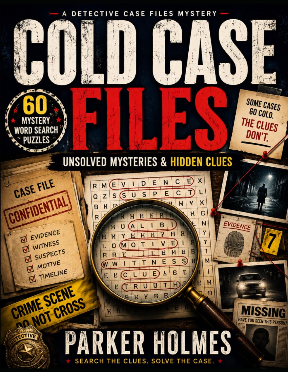 Cold Case Files: Unsolved Mysteries & Hidden Clues