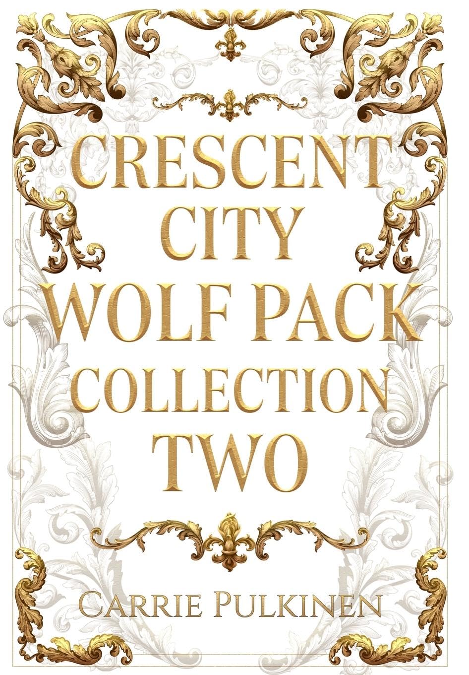 Crescent City Wolf Pack Collection Two: Books 4 - 6: 2