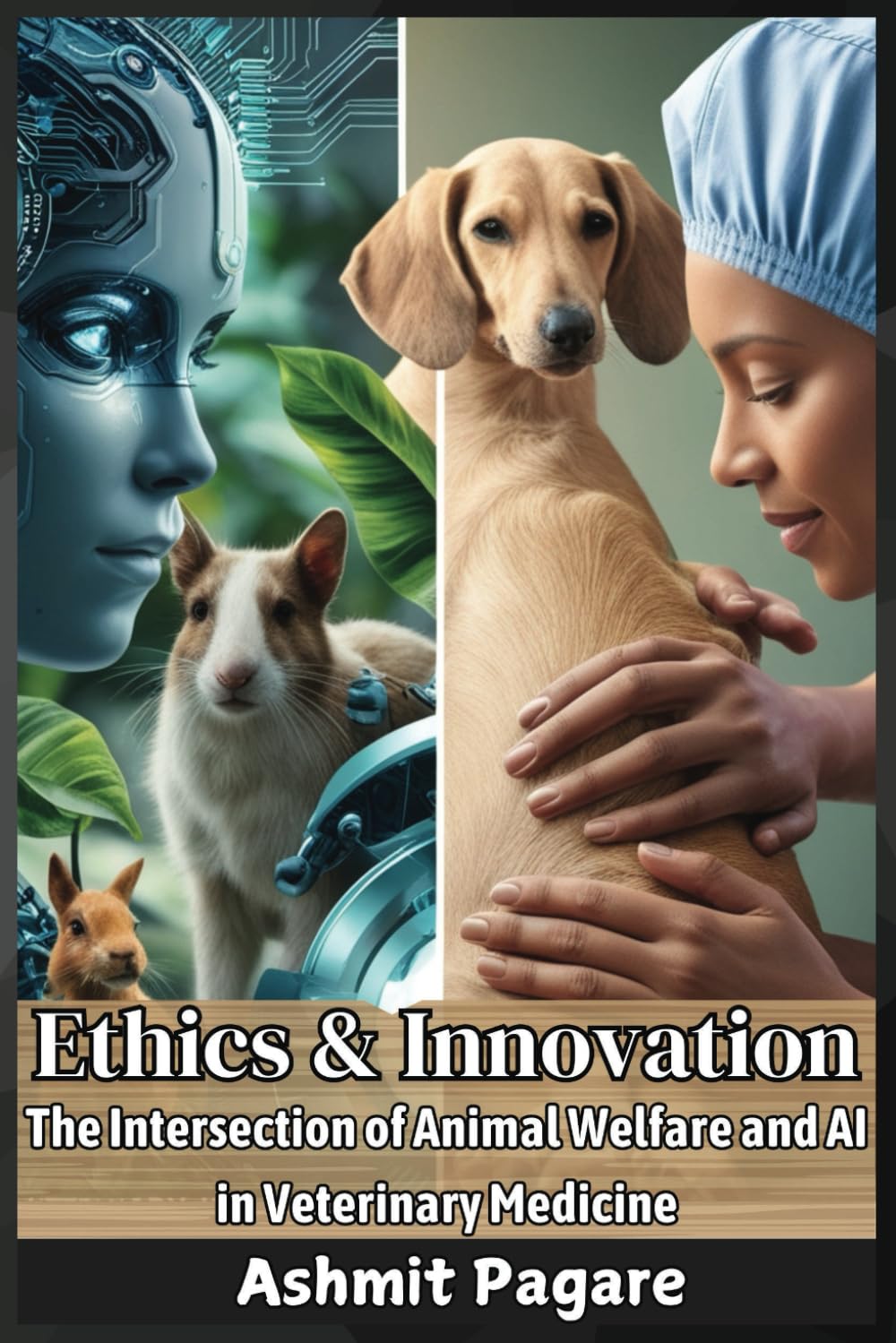 Ethics and Innovation: The Intersection of Animal Welfare and AI in Veterinary Medicine