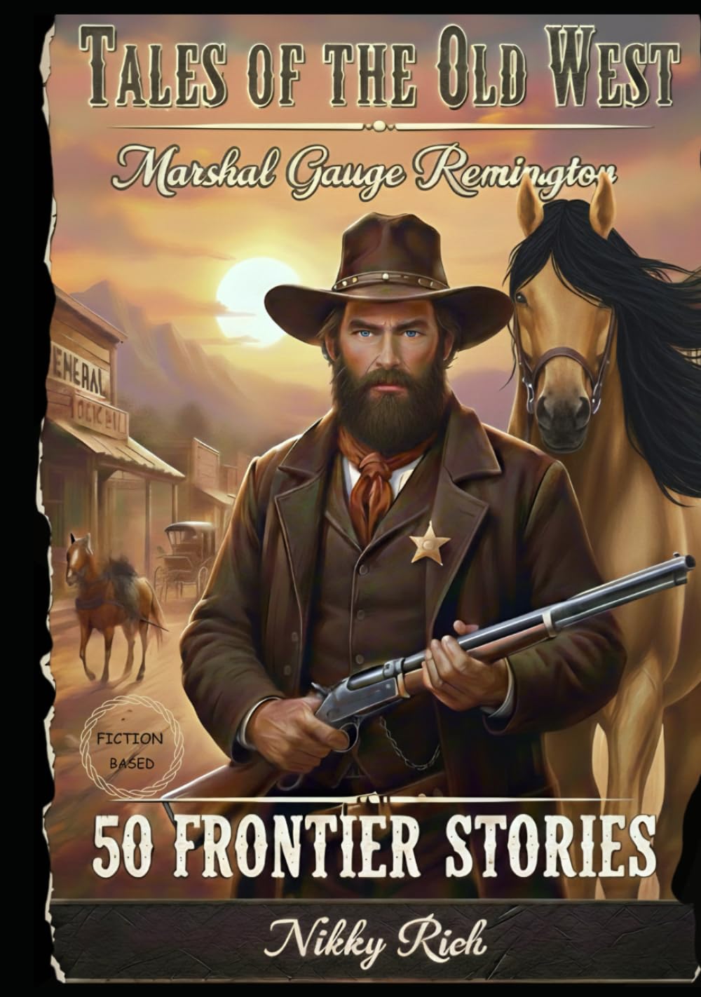 Tales of the Old West Fictional Western Adventures: Marshal Gauge Remington’s Frontier Stories