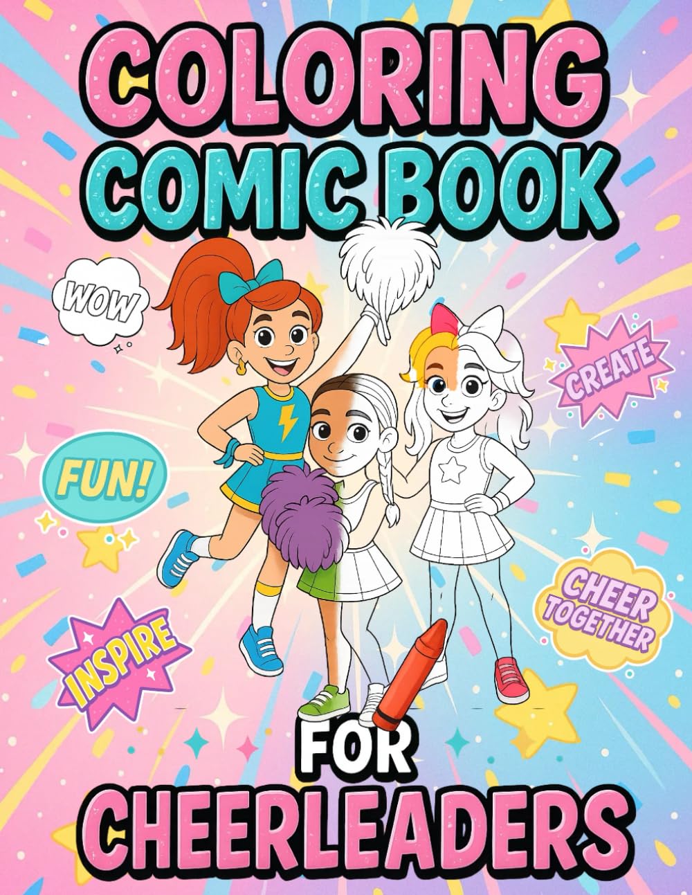 Coloring Comic Book For Cheerleaders: Inspire Creativity, Team Spirit & Confidence Through Fun Comic-Style Coloring Pages for Cheerleading Girls