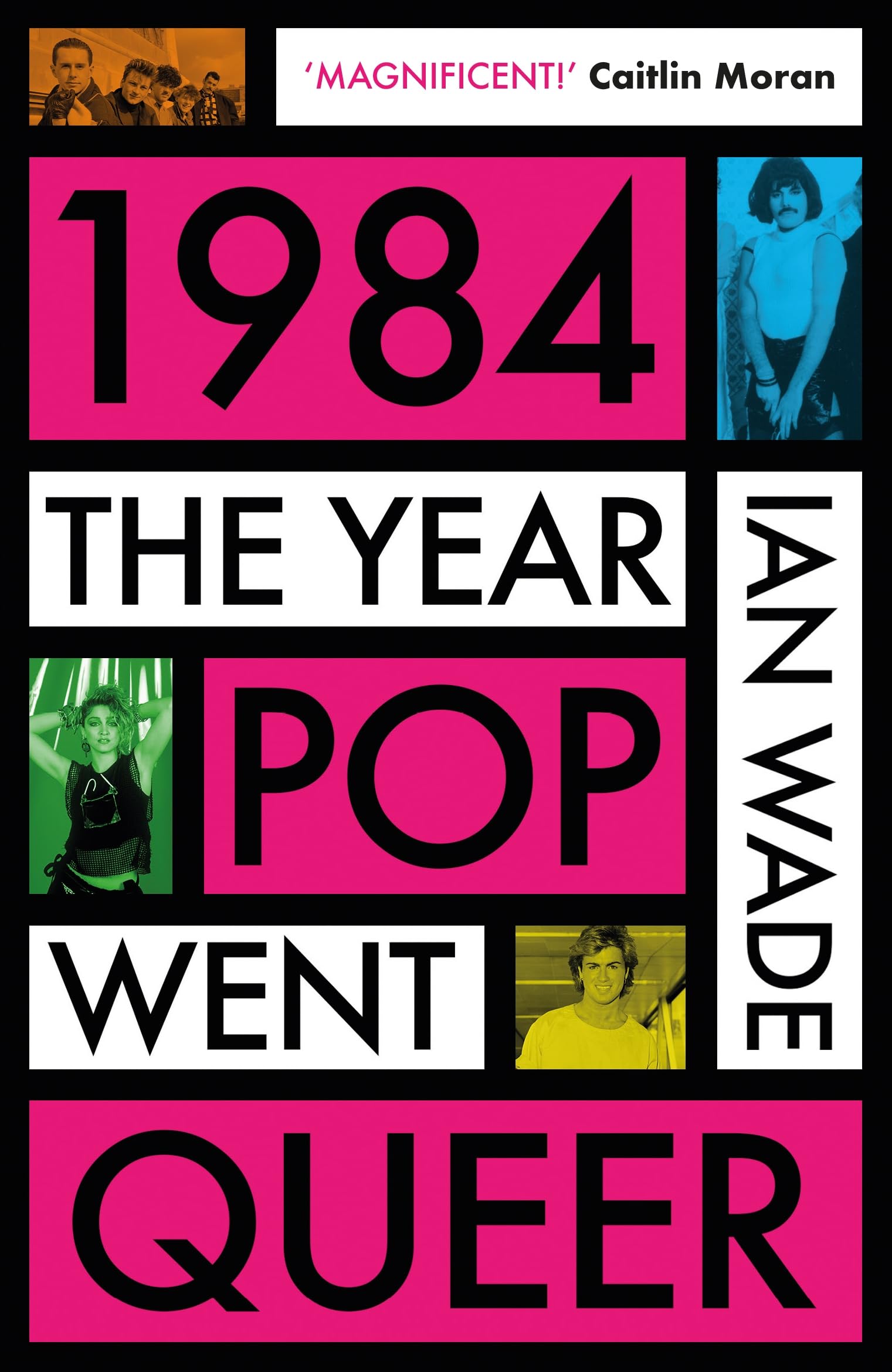 1984: The Year Pop Went Queer, Wade, Wade, 9781785120831 Fast Free Shipping^*