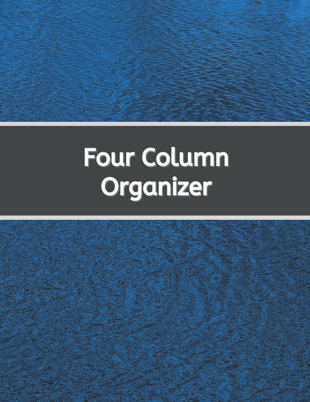 Four Column Organizer: Spreadsheet Style Blank Pages to Organize any Project (Single-sided) (Multiple Column Organizers, Printed Single Sided)