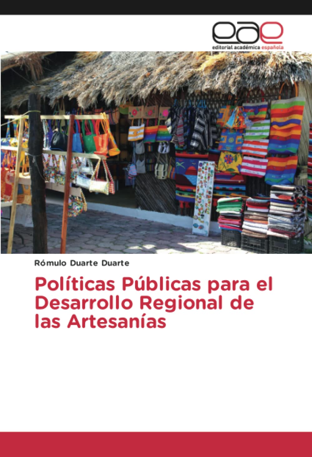 Políticas Públicas para el Desarrollo Regional de las Artesanías (Spanish Edition)