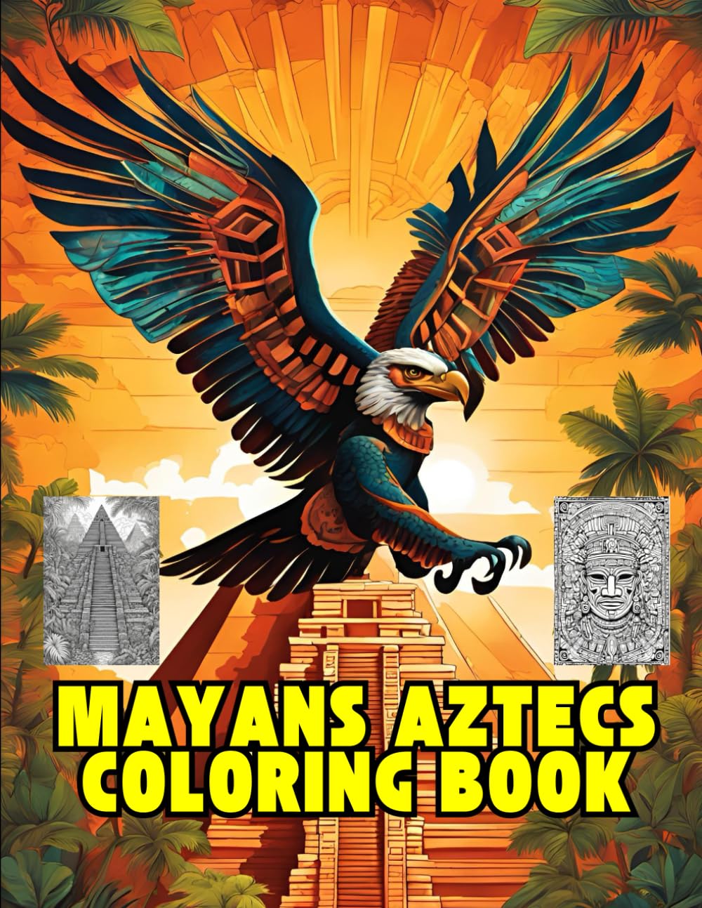 Mayans and Aztecs Coloring Book: Bold and Easy Designs of Ancient Mesoamerican Cultures for Relaxation and Education