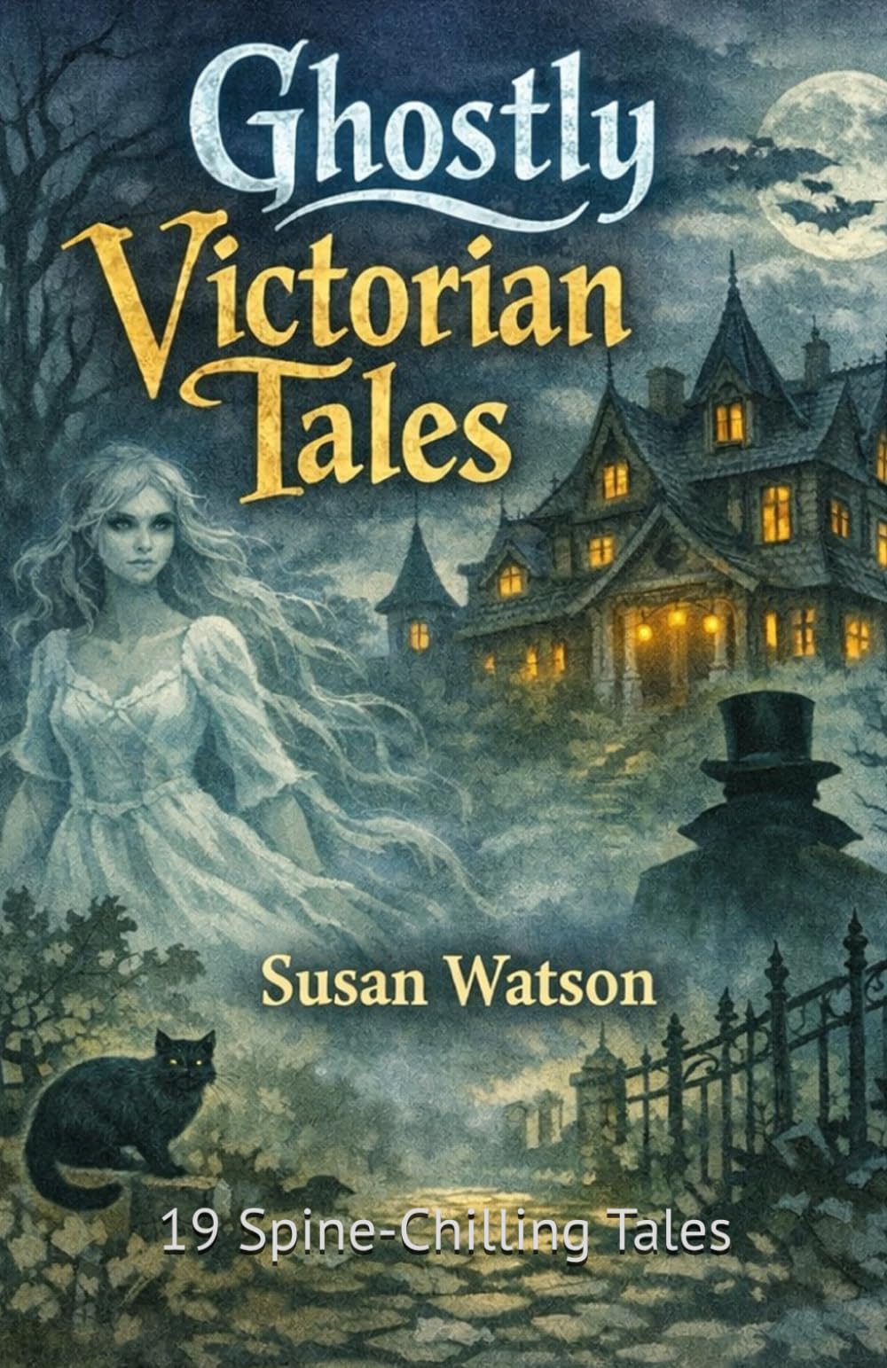 Ghostly Victorian Tales: Spine-Chilling Tales of the Supernatural Older Children will enjoy