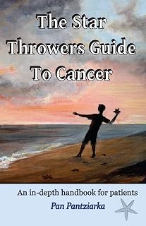 The Star Throwers Guide To Cancer: An in-depth handbook for patients