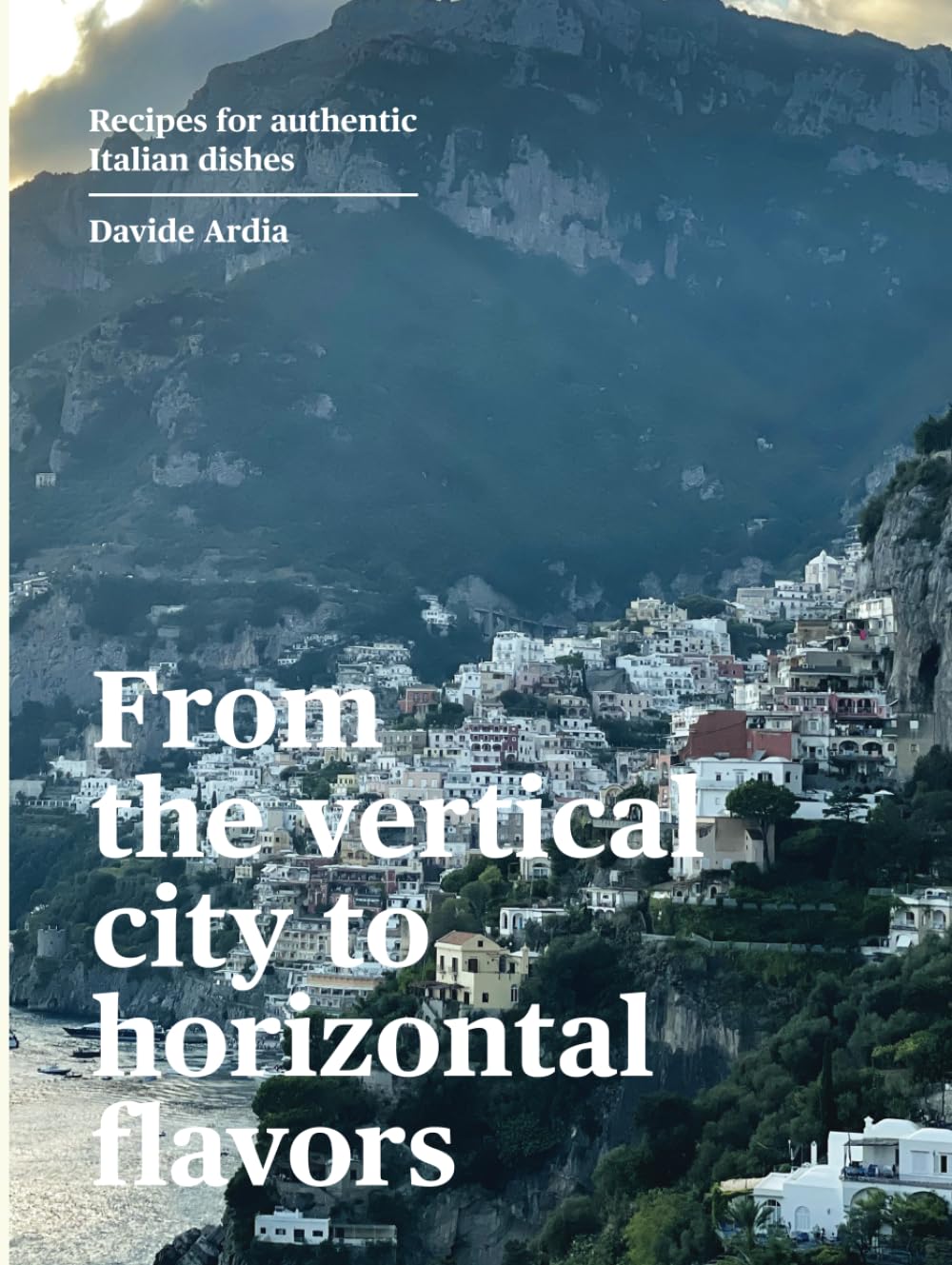 From the vertical city to horizontal flavors: Recipes for authentic Italian dishes