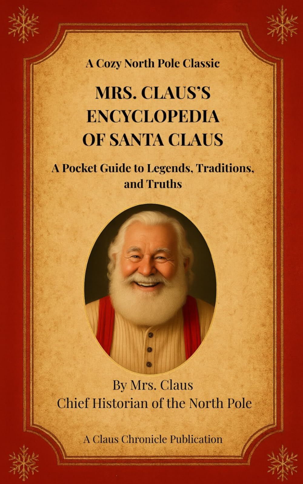 Mrs. Claus’s Encyclopedia Of Santa Claus: Volume 1