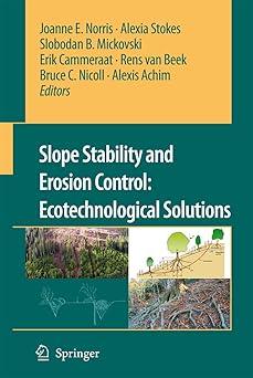 Slope Stability and Erosion Control: Ecotechnological Solutions 2008th Edition book cover