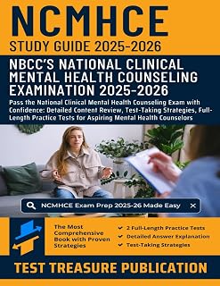 NCMHCE Study Guide 2025-2026: Pass the National Clinical Mental Health Counseling Exam with Confidence: Detailed Content Review, Test-Taking ... Tests for Aspiring Mental Health Counselors