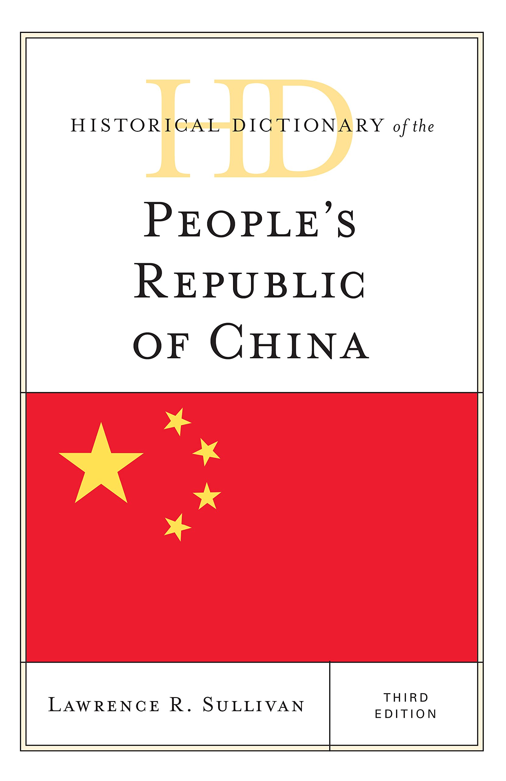 Historical Dictionary of the People's Republic of China (Historical Dictionaries of Asia, Oceania, and the Middle East)
