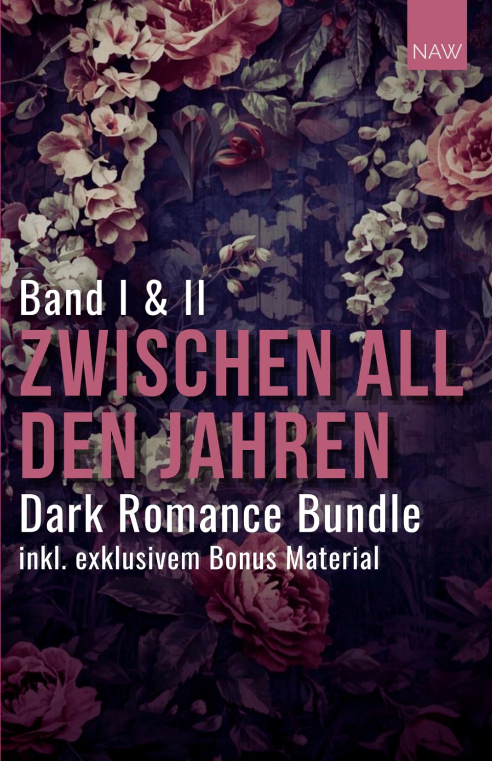Zwischen all den Jahren - Bundle Edition: Band 1 und 2 (Wer soll ich für dich sein? & Was du nicht gesagt hast.)