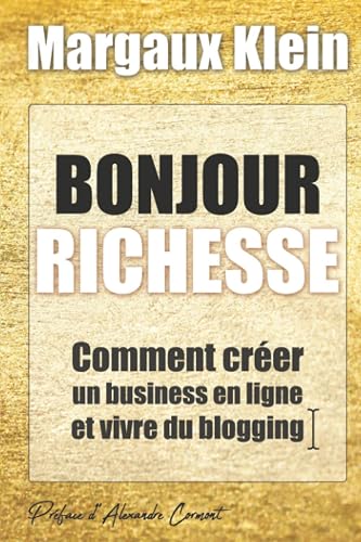 Comment créer un business en ligne et vivre du blogging I Margau Bonjour Richesse