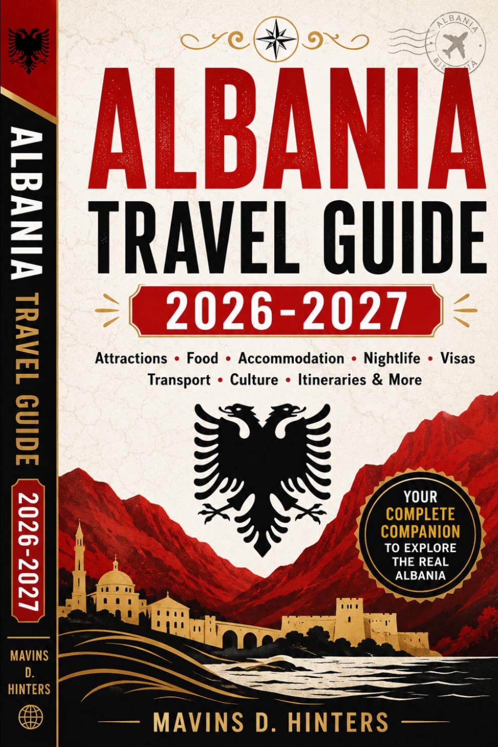 ALBANIA TRAVEL GUIDE 2026-2027: Attractions • Food • Accommodation • Nightlife • Visas Transport • Culture • Itineraries & More