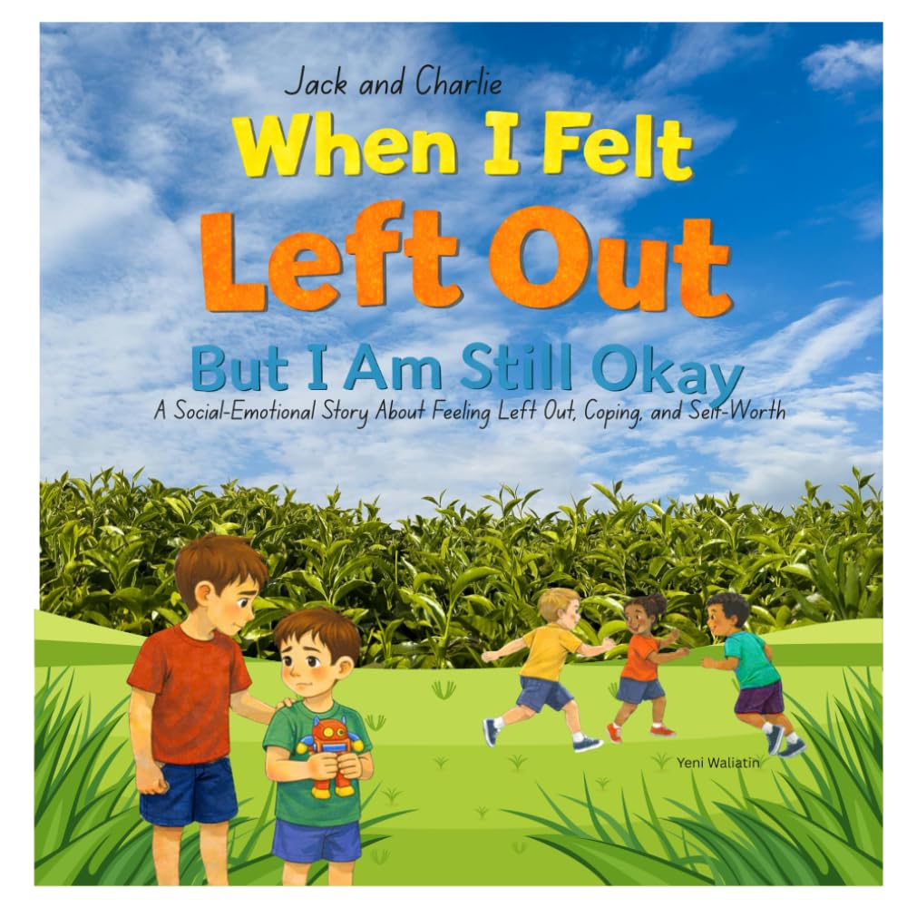 When I Felt Left Out But I am Still Okay,: Jack and Charlie Children Book